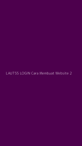 Tampilan Antarmuka Aplikasi Laut55 Login Cara Membuat Website - 2