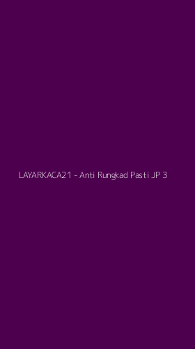 Tampilan Antarmuka Aplikasi LAYARKACA21 - Anti Rungkad Pasti JP - 3