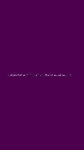 Tampilan Antarmuka Aplikasi Layarkaca21 Situs Slot Modal Awal Kecil - 2