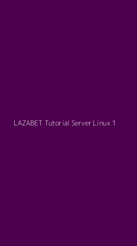 Tampilan Antarmuka Aplikasi Lazabet Tutorial Server Linux - 1