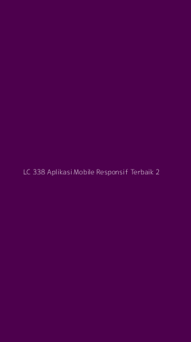 Tampilan Antarmuka Aplikasi Lc 338 Aplikasi Mobile Responsif Terbaik - 2