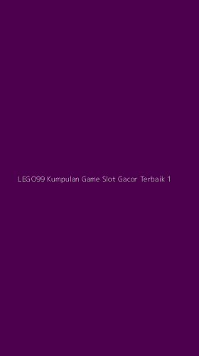 Tampilan Antarmuka Aplikasi Lego99 Kumpulan Game Slot Gacor Terbaik - 1