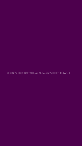 Tampilan Antarmuka Aplikasi Lejen 77 Slot Daftar Link Alternatif Sbobet Terbaru - 4