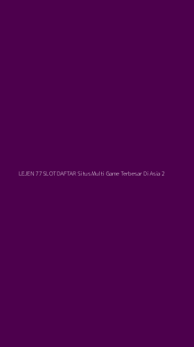 Tampilan Antarmuka Aplikasi Lejen 77 Slot Daftar Situs Multi Game Terbesar Di Asia - 2