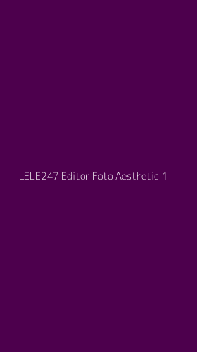Tampilan Antarmuka Aplikasi Lele247 Editor Foto Aesthetic - 1