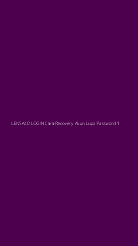Tampilan Antarmuka Aplikasi Lensa4d Login Cara Recovery Akun Lupa Password - 1