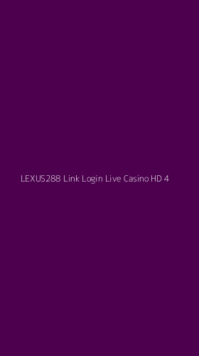 Tampilan Antarmuka Aplikasi Lexus288 Link Login Live Casino Hd - 4