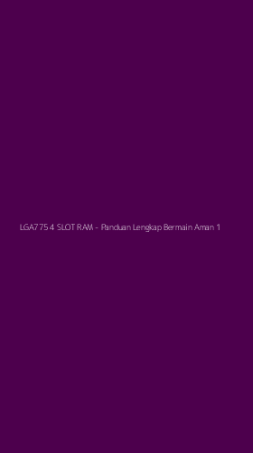 Tampilan Antarmuka Aplikasi LGA775 4 SLOT RAM - Panduan Lengkap Bermain Aman - 1