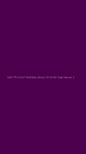 Tampilan Antarmuka Aplikasi Lga775 4 Slot Ram Buku Mimpi 2d 3d 4d Togel Akurat - 2