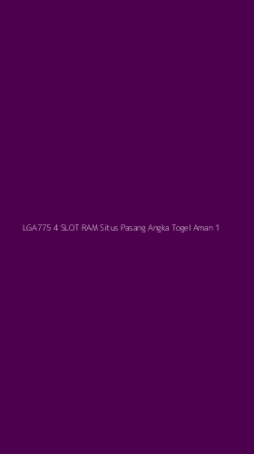 Tampilan Antarmuka Aplikasi Lga775 4 Slot Ram Situs Pasang Angka Togel Aman - 1