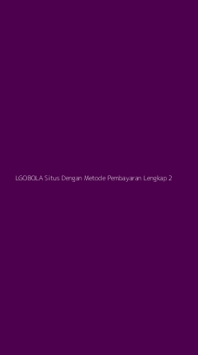 Tampilan Antarmuka Aplikasi Lgobola Situs Dengan Metode Pembayaran Lengkap - 2