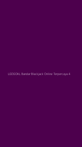 Tampilan Antarmuka Aplikasi Lgogoal Bandar Blackjack Online Terpercaya - 4