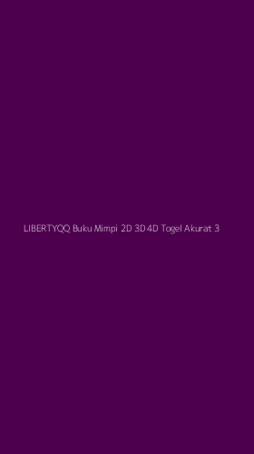 Tampilan Antarmuka Aplikasi Libertyqq Buku Mimpi 2d 3d 4d Togel Akurat - 3
