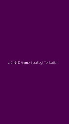 Tampilan Antarmuka Aplikasi Licin4d Game Strategi Terbaik - 4