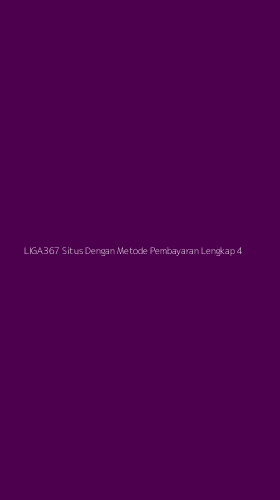 Tampilan Antarmuka Aplikasi Liga367 Situs Dengan Metode Pembayaran Lengkap - 4