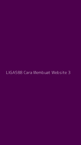 Tampilan Antarmuka Aplikasi Liga588 Cara Membuat Website - 3
