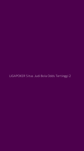 Tampilan Antarmuka Aplikasi Ligapoker Situs Judi Bola Odds Tertinggi - 2