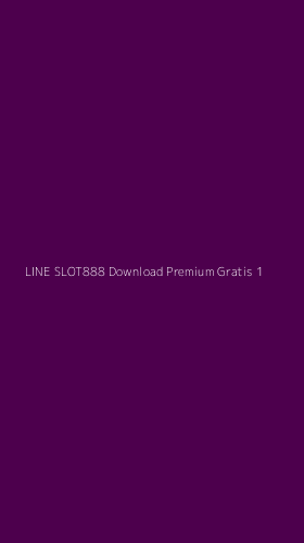 Tampilan Antarmuka Aplikasi Line Slot888 Download Premium Gratis - 1