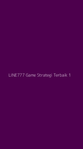 Tampilan Antarmuka Aplikasi Line777 Game Strategi Terbaik - 1
