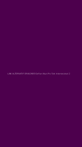 Tampilan Antarmuka Aplikasi Link Alternatif Dragon99 Daftar Akun Pro Slot Internasional - 2