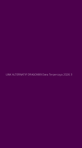 Tampilan Antarmuka Aplikasi Link Alternatif Dragon99 Dana Terpercaya 2026 - 3