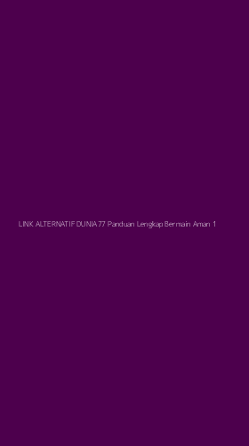 Tampilan Antarmuka Aplikasi Link Alternatif Dunia77 Panduan Lengkap Bermain Aman - 1