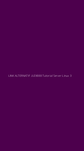 Tampilan Antarmuka Aplikasi Link Alternatif Judi888 Tutorial Server Linux - 3