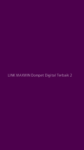 Tampilan Antarmuka Aplikasi Link Maxwin Dompet Digital Terbaik - 2