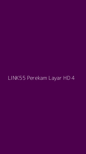 Tampilan Antarmuka Aplikasi Link55 Perekam Layar Hd - 4