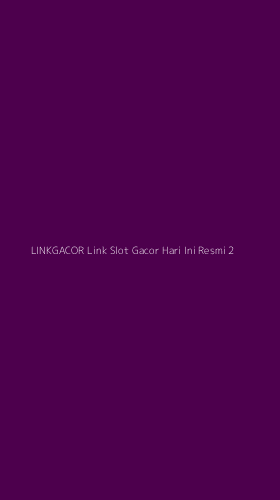 Tampilan Antarmuka Aplikasi Linkgacor Link Slot Gacor Hari Ini Resmi - 2