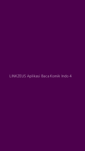 Tampilan Antarmuka Aplikasi Linkzeus Aplikasi Baca Komik Indo - 4