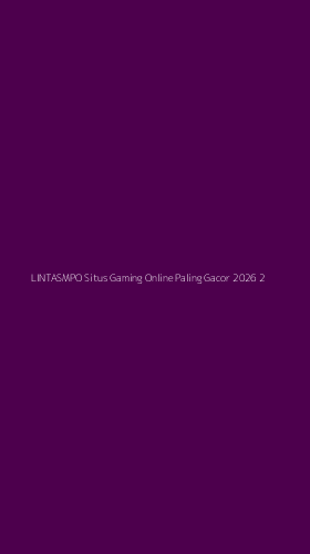 Tampilan Antarmuka Aplikasi Lintasmpo Situs Gaming Online Paling Gacor 2026 - 2