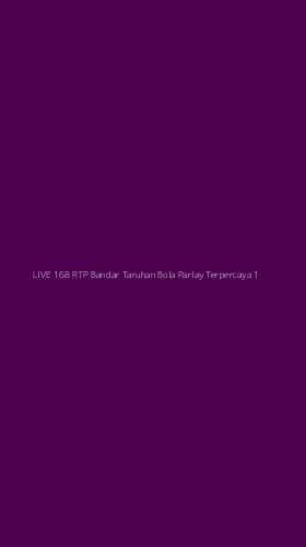 Tampilan Antarmuka Aplikasi Live 168 Rtp Bandar Taruhan Bola Parlay Terpercaya - 1