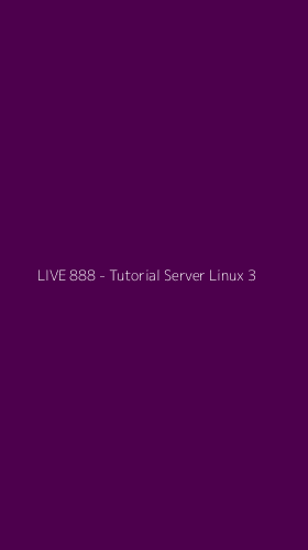 Tampilan Antarmuka Aplikasi LIVE 888 - Tutorial Server Linux - 3