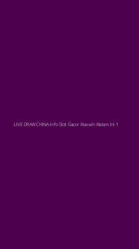 Tampilan Antarmuka Aplikasi Live Draw China Info Slot Gacor Maxwin Malam Ini - 1