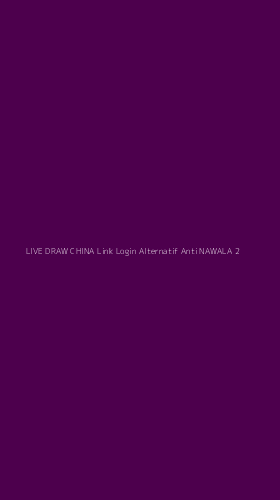 Tampilan Antarmuka Aplikasi Live Draw China Link Login Alternatif Anti Nawala - 2