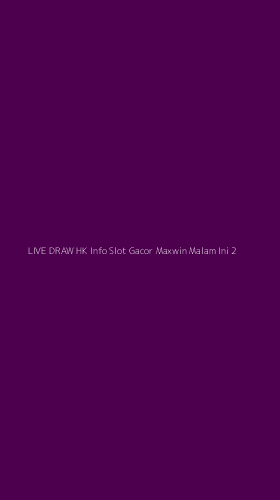 Tampilan Antarmuka Aplikasi Live Draw Hk Info Slot Gacor Maxwin Malam Ini - 2