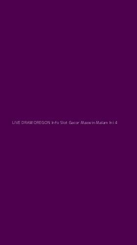 Tampilan Antarmuka Aplikasi Live Draw Oregon Info Slot Gacor Maxwin Malam Ini - 4