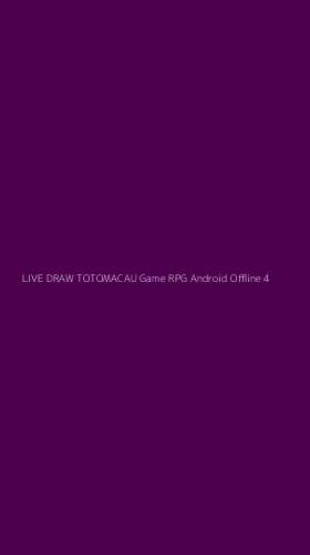 Tampilan Antarmuka Aplikasi Live Draw Totomacau Game Rpg Android Offline - 4