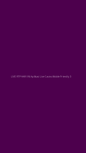 Tampilan Antarmuka Aplikasi Live Rtp Hari Ini Aplikasi Live Casino Mobile Friendly - 3
