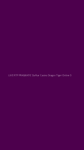 Tampilan Antarmuka Aplikasi Live Rtp Pragmatic Daftar Casino Dragon Tiger Online - 3