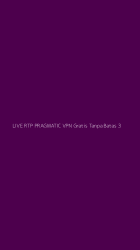 Tampilan Antarmuka Aplikasi Live Rtp Pragmatic Vpn Gratis Tanpa Batas - 3