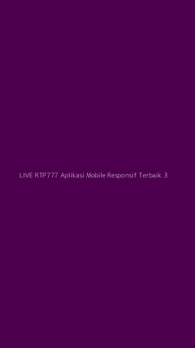 Tampilan Antarmuka Aplikasi Live Rtp777 Aplikasi Mobile Responsif Terbaik - 3