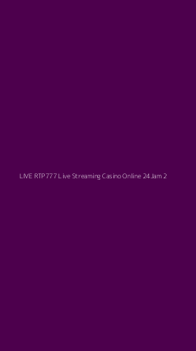 Tampilan Antarmuka Aplikasi Live Rtp777 Live Streaming Casino Online 24jam - 2