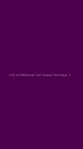 Tampilan Antarmuka Aplikasi Live Slot88 Bandar Slot Terbesar Pasti Bayar - 3
