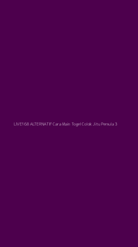 Tampilan Antarmuka Aplikasi Live168 Alternatif Cara Main Togel Colok Jitu Pemula - 3
