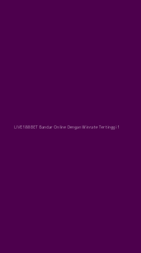 Tampilan Antarmuka Aplikasi Live188bet Bandar Online Dengan Winrate Tertinggi - 1