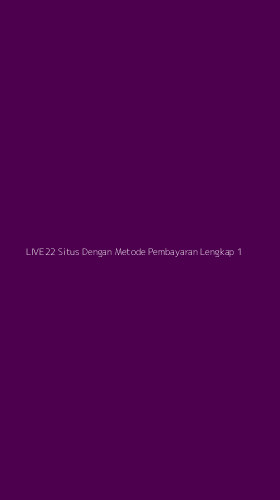 Tampilan Antarmuka Aplikasi Live22 Situs Dengan Metode Pembayaran Lengkap - 1