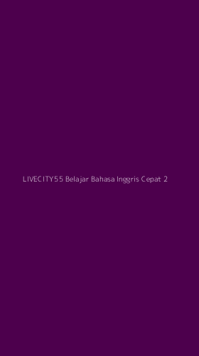 Tampilan Antarmuka Aplikasi Livecity55 Belajar Bahasa Inggris Cepat - 2