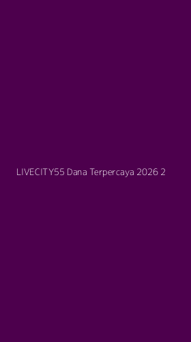 Tampilan Antarmuka Aplikasi Livecity55 Dana Terpercaya 2026 - 2